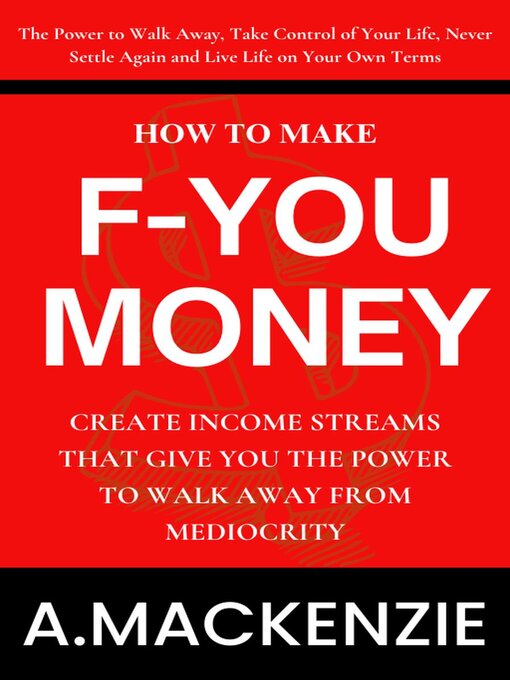 Title details for How to Make F-You Money by A. Mackenzie - Available